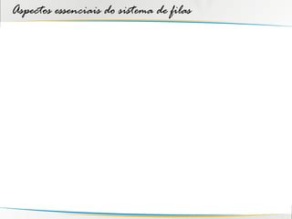 Aspectos essenciais do sistema de filas
 