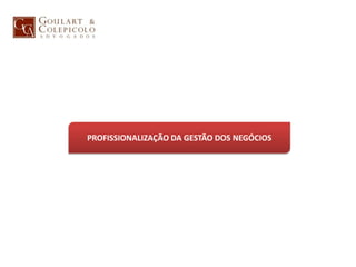 PROFISSIONALIZAÇÃO DA GESTÃO DOS NEGÓCIOS
 