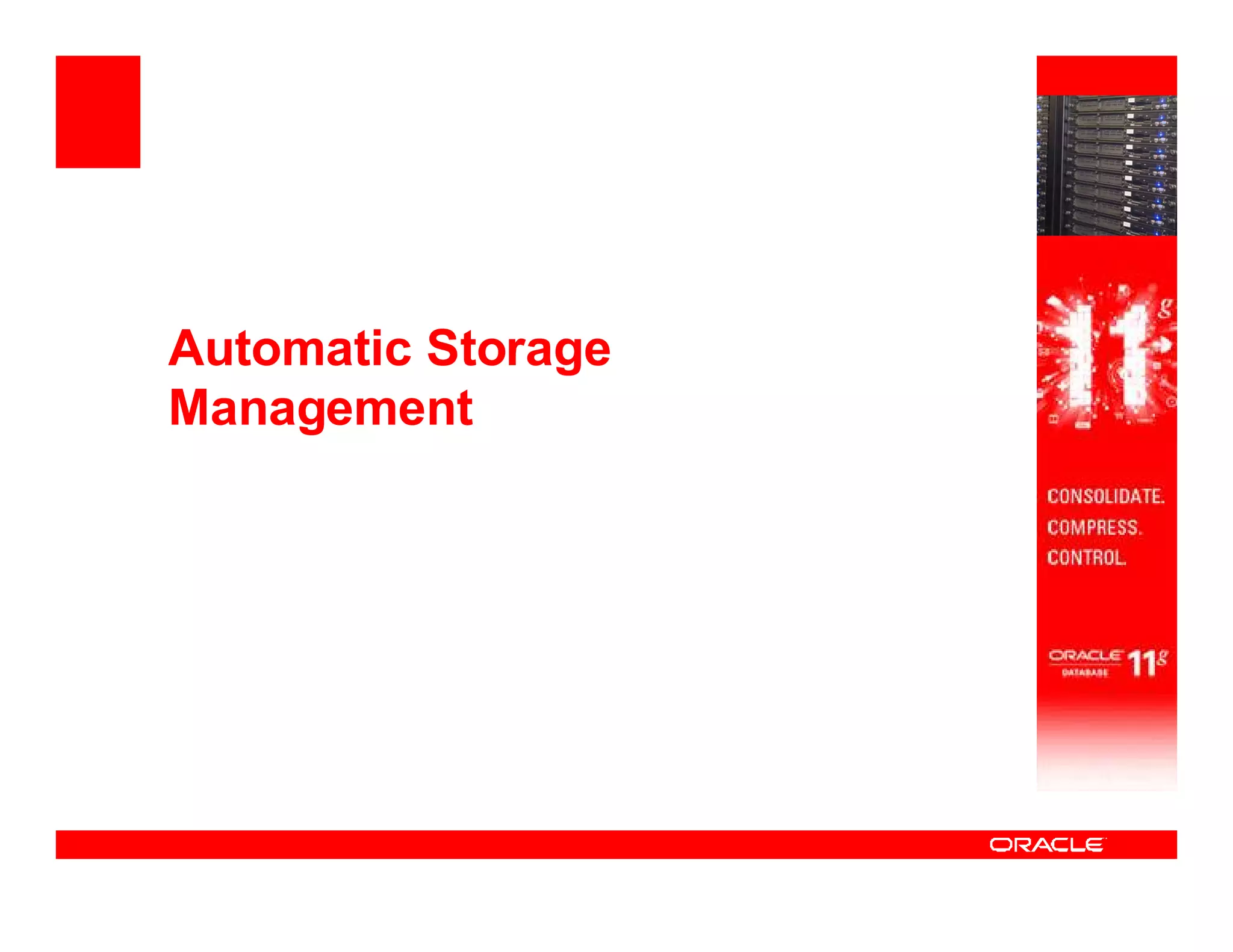 Automatic Storage
Management
 