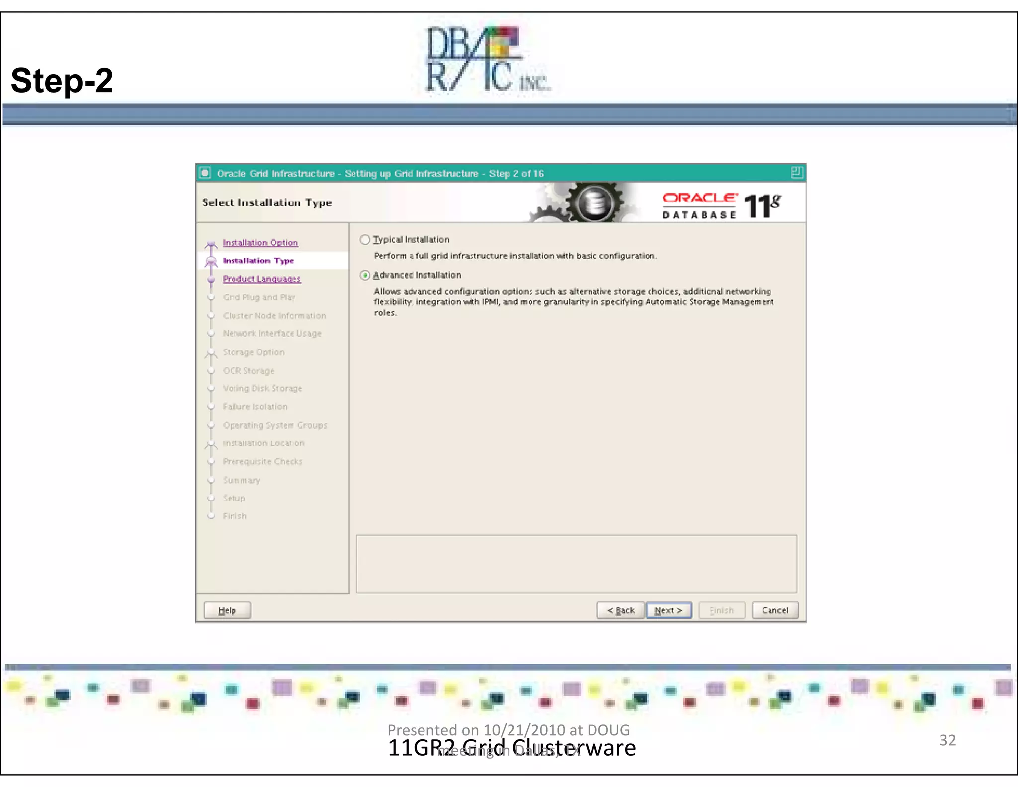 Step-2
11GR2 Grid Clusterware
Presented on 10/21/2010 at DOUG
meeting in Dallas, TX
32
 
