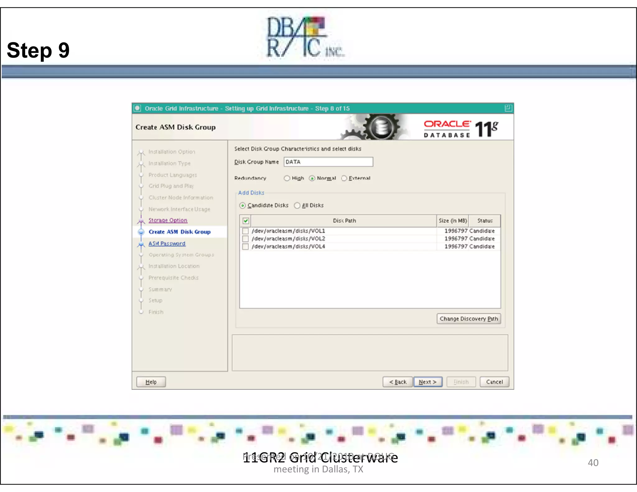 Step 9
11GR2 Grid ClusterwarePresented on 10/21/2010 at DOUG
meeting in Dallas, TX
40
 