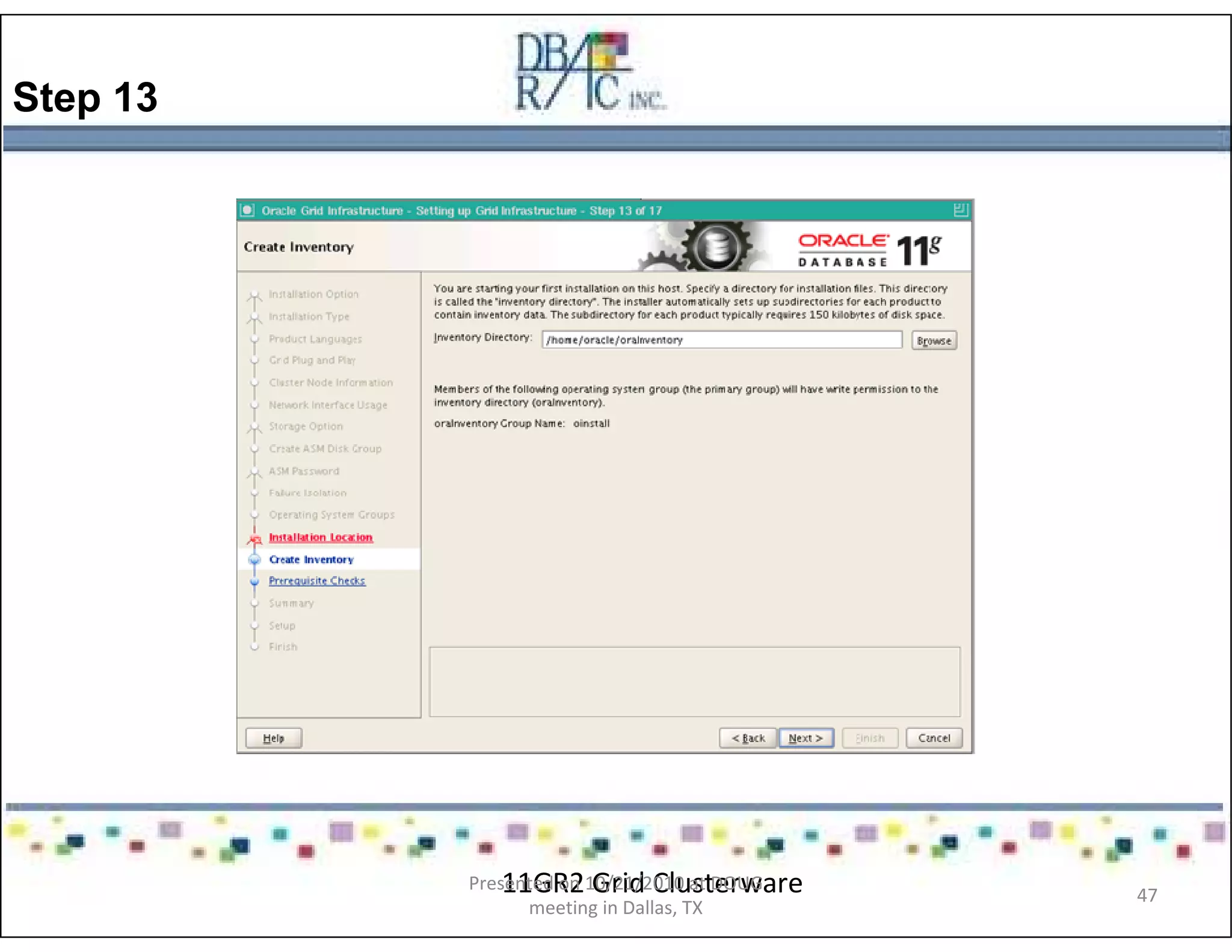 Step 13
11GR2 Grid ClusterwarePresented on 10/21/2010 at DOUG
meeting in Dallas, TX
47
 