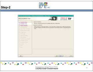 Step-2
11GR2 Grid Clusterware
Presented on 10/21/2010 at DOUG
meeting in Dallas, TX
32
 