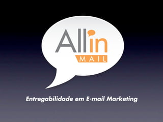 Entregabilidade em E-mail Marketing
 