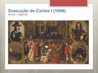 Execução de Carlos I (1649)
Doc.32 – Página 65
 