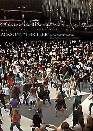 JACKSON’s “THRILLER”by PIERRE WIKBERG
                        ...please click here to see the video on YouTube !
 