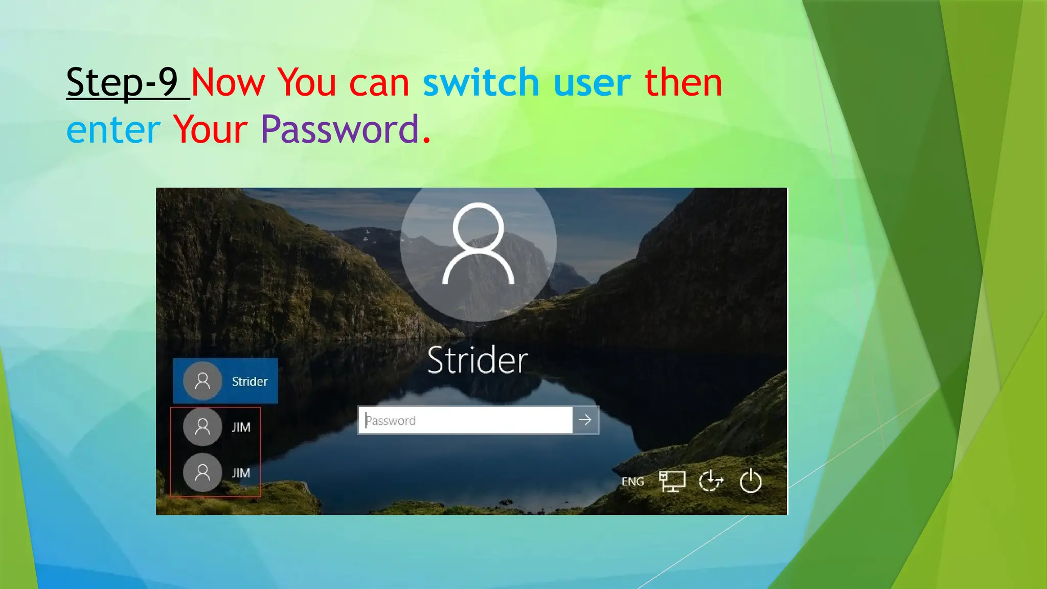 Step-9 Now You can switch user then
enter Your Password.