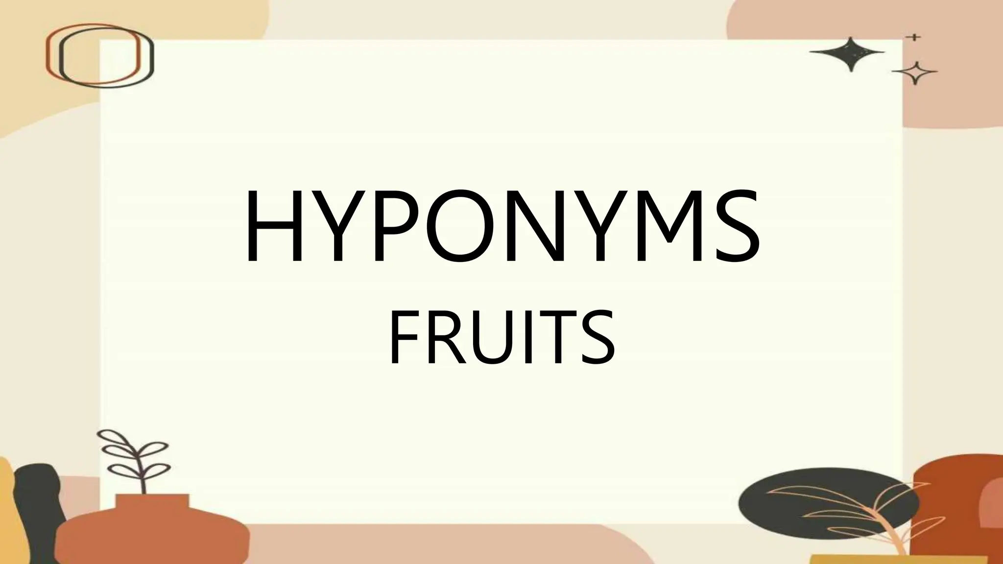 EXAMPLES OF HYPONYMS FRUIT PICTURES WITH NAME.pptx