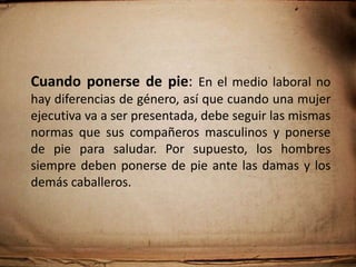 El protocolo en el conjunto de reglas ceremoniales que rigen una actividad, establecidas por un decreto o por la costumbre.El equilibrio emocional.La imagen física.El manejo del estrés.  