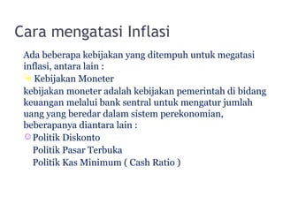 Kebijakan untuk mengatasi inflasi dengan cara menurunkan tingkat suku bunga bank disebut