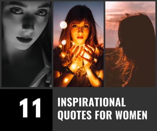 INSPIRATIONAL
QUOTES FOR WOMEN11
 