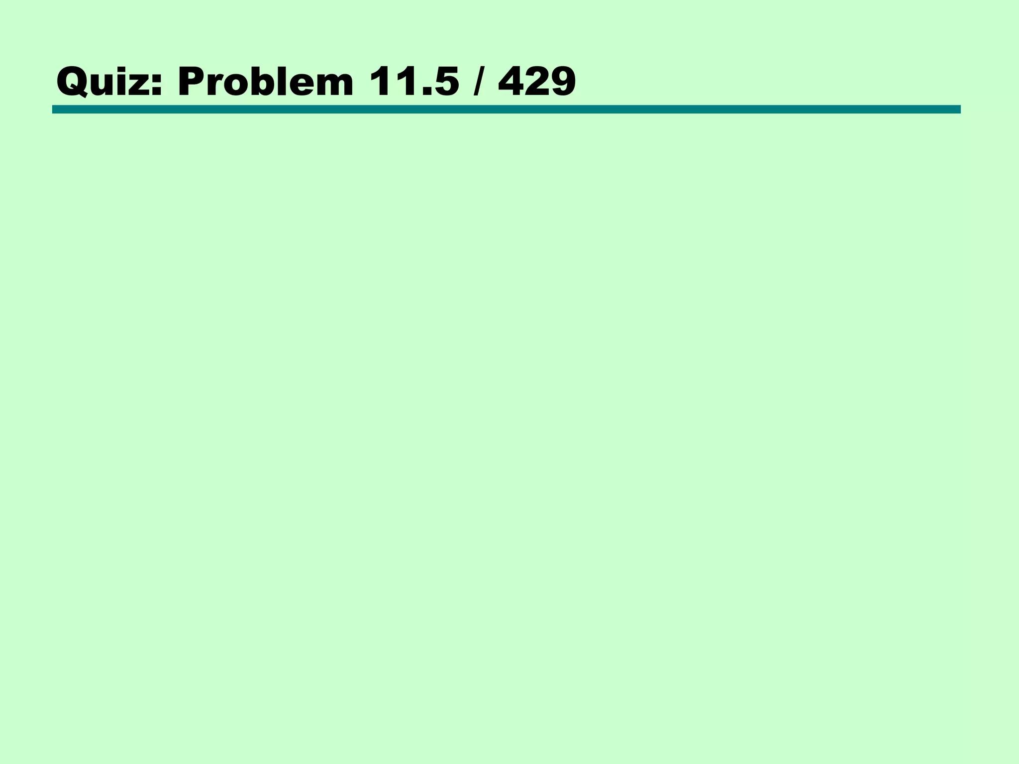 Quiz: Problem 11.5 / 429
 