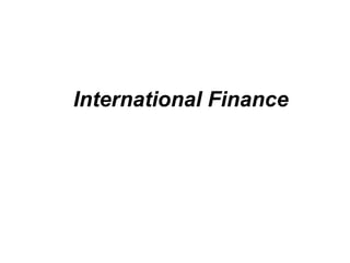 International Finance
 