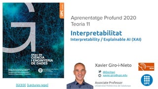 Interpretabilitat
Interpretability / Explainable AI (XAI)
Xavier Giro-i-Nieto
@DocXavi
xavier.giro@upc.edu
Associate Professor
Universitat Politècnica de Catalunya
[GCED] [Lectures repo]
 