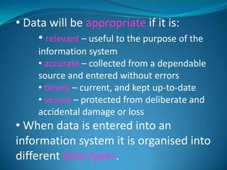 • Data types include:
    • images
    • audio
    • video
    • text
    • numbers

• Information is an important factor ...
