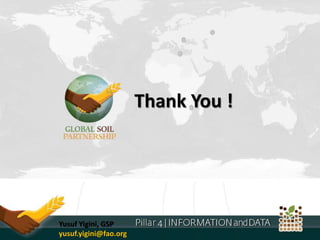 Thank You !
Yusuf Yigini, GSP
yusuf.yigini@fao.org
 