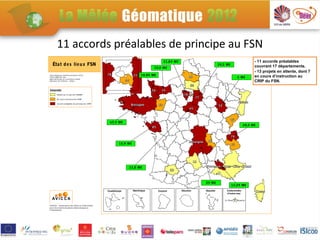 11 accords préalables de principe au FSN
                                                                                                2 1 ,8 4 M€                                                     - 11 accords préalables
   État d es lieux FSN                                                                                                            2 4 ,5 M€
                                                                                                                                                                couvrant 17 départements.
                                                                                        1 0 ,8 M€
                                                                                                                                                                - 13 projets en attente, dont 7
Carte éditée par l'AVICCA (novem bre 2012)                                     1 8 ,4 5 M€                                                                      en cours d’instruction au
Fonds GEOFLA® IGN
BAse NATion ale su r l'InterCom munalit é
                                                                                                                                                  6 M€
(Min ist ère de l’ Int érieur - DGCL)                                                                                                                           CRIP du FSN.

Lég en d e
        Publié su r le sit e de l'ARCEP

        En cours d'in struct ion CRIP

        Accord préalable de principe du CRIP




                                                      65 ,9 M€
                                                                                                                                                        2 8 ,8 M€




                                                             1 8 ,9 M€




                                                                    2 3 ,8 M€



                                                                                                                        3 5 M€
                                                                                                                                              1 2 ,3 9 M€
                                                     Guadeloupe          Martinique          Guyane           Réunion   Mayotte         Collectivités
                                                                                                                                        d'outre-mer



AVICCA - Associat ion des Villes et Collectivit és
pour les Comm unicat ions élect roniques et
l’ Audiovisu el
 