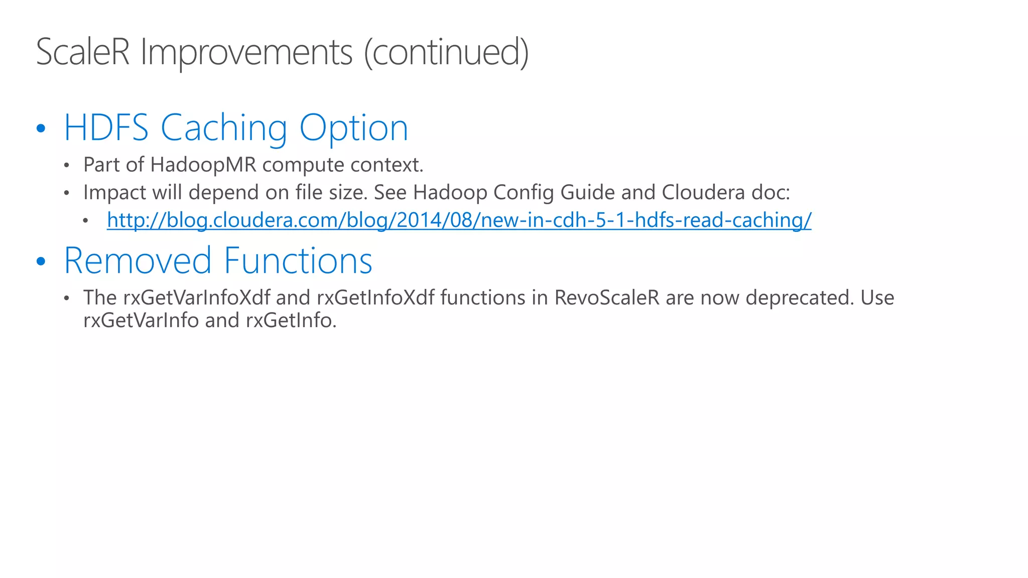 • HDFS Caching Option
http://blog.cloudera.com/blog/2014/08/new-in-cdh-5-1-hdfs-read-caching/
• Removed Functions