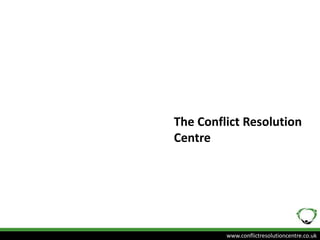 Title
www.conflictresolutioncentre.co.uk
The Conflict Resolution
Centre
 
