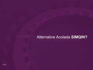 Alternative Acolada SIMQIN?

Seite 12

 