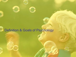 Definition & Goals of Psychology 