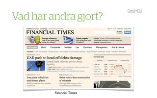 Vad har andra gjort?




         Financial Times
 