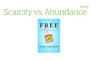 Scarcity vs. Abundance
 