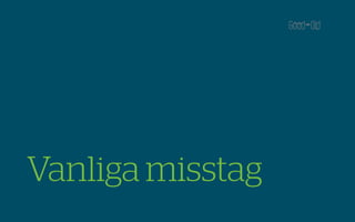 Vanliga misstag
 