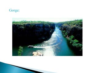 Gorge:
 