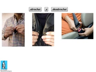 abrochar

y

desabrochar

 