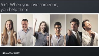 5+1: When you love someone,
you help them
 