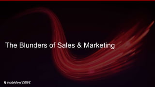 The Blunders of Sales & Marketing
 
