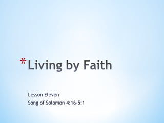 Lesson Eleven
Song of Solomon 4:16-5:1
 