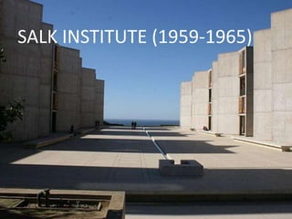 SALK INSTITUTE (1959-1965)
 