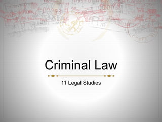 Criminal Law
11 Legal Studies
 