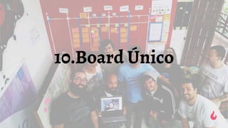 10.Board Único
 