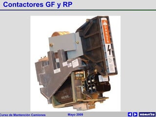 Mayo 2009Curso de Mantención Camiones
Contactores GF y RP
 
