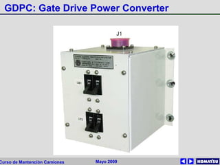 Mayo 2009Curso de Mantención Camiones
GDPC: Gate Drive Power Converter
 