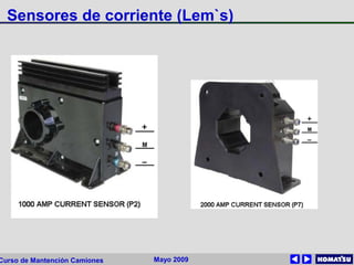 Mayo 2009Curso de Mantención Camiones
Sensores de corriente (Lem`s)
 