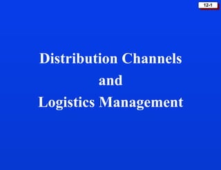 Distribution Channels and Logistics Management 