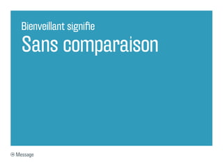 Bienveillant signifie

  Sans comparaison



Message
 