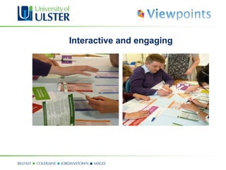 Interactive and engaging
 