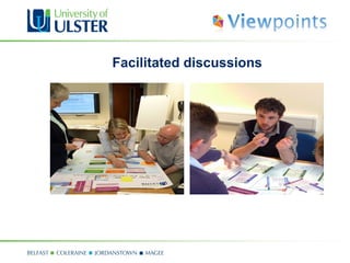 Facilitated discussions
 