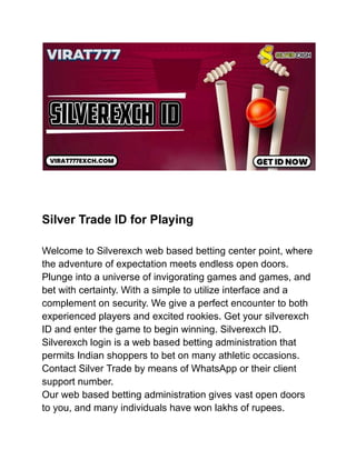 Silverexchange ID: To play on the Silver Exchange, Get ID from Virat777
