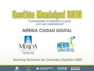 MÉRIDA CIUDAD DIGITAL Ranking Motorola de Ciudades Digitales 2009 
