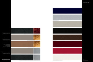 color and Trim




                                                                                                                kona blue meTallic




                                                                                                                ingoT silver meTallic




                                                                                                                gold leaf meTallic




charcoal Black Premium Leather trim
   is available with all exterior colors
                                                        charcoal black premium leaTher | walnuT swirl wood      Tuxedo black meTallic




   Light Stone Premium Leather trim
   is available with all exterior colors
                                                                 lighT sTone premium leaTher | olive ash wood   earTh meTallic




      canyon Premium Leather trim
                    is available with:
                 Ingot Silver metallic
               Tuxedo Black metallic
                       Earth metallic
     White Platinum metallic Tri-coat
                                                                    canyon premium leaTher | olive ash wood     bordeaux reserve red meTallic




Woven-Metal Appearance Package
  is available with all exterior colors
                                               lighT sTone premium leaTher | woven-meTal appearance package     red candy meTallic TinTed clearcoaT 1




Woven-Metal Appearance Package                                                                                                                          1
                                                                                                                                                            Additional cost.
  is available with all exterior colors
                                           charcoal black premium leaTher | woven-meTal appearance package      whiTe plaTinum meTallic Tri-coaT 1      Colors are representative only.
 