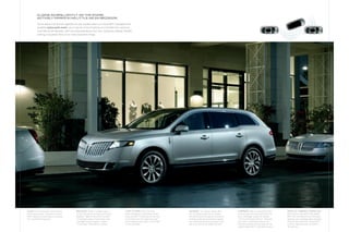 aligns as brillianTly as The sTars.
          acTively parks in as liTTle as 24 seconds.

          Some nights it all comes together. as you parallel park in a Lincoln mkT equipped with
          available active park assist, you’ll marvel at the simplicity as it handles the maneuver
          in as little as 24 seconds, with very little assistance from you. Simplicity realized. Parallel
          parking conquered. Now on to more important things.




SCAN: Press active park assist button            MEASURE: When a suitable spot is                 STOP TO PARK: With the ideal             REVERSE: The system steers mkT            FORWARD: after you determine mkT          PARALLEL PARKING COMPLETED:
to activate system. Ultrasonic sensors           found, the system sounds a chime and             steering trajectory calculated, simply   into the parking spot as you follow       is far enough back, stop and shift into   When active park assist has aligned
then measure surroundings and spaces             displays “Space Found Pull Forward”              stop, put mkT in Reverse and remove      vehicle prompts and gently control the    Drive. message center will display        mkT and completed the automated
for a parallel parking spot.                     in message center. Pull forward until            your hands from the steering wheel       shifting, brake and accelerator pedals.   “Pull Forward Use caution, followed
                                                                                                                                                                                                                ”              steering, the message center displays
                                                 message center displays “Space                   as prompted by the system. auto Steer    Use the Reverse Sensing System and        by a chime. additional reverse and        “active Park Finished,” followed by
                                                 Found Stop, followed by a chime.
                                                             ”                                    is now activated.                        rear view camera for additional help.     forward prompts may be given as the       a chime. Elapsed time: as little as
                                                                                                                                                                                     system aligns mkT in the parking spot.    24 seconds.
 