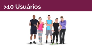 >10 Usuários
 