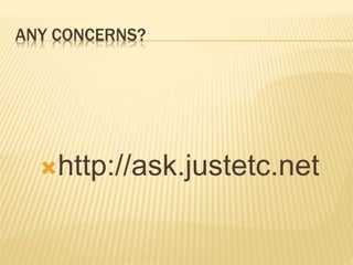 ANY CONCERNS?
http://ask.justetc.net
 