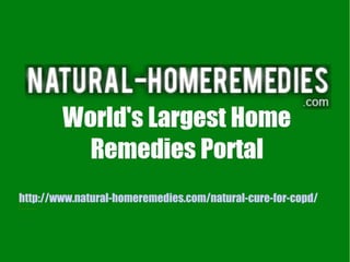 http://www.natural-homeremedies.com/natural-cure-for-copd/
 